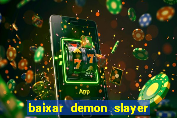 baixar demon slayer 4 temporada